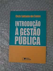 Introdução à gestão Pública - Clezio Saldanha dos Santos.