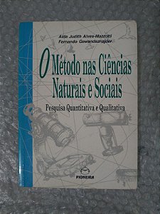 O Método nas Ciências naturais e Sociais - Alda Judith Alves-Mazzotti e Fernando Gewandsznajder