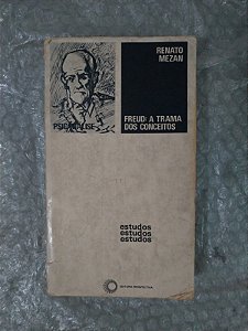 Freud: A Trama dos Conceitos - Renato Mezan