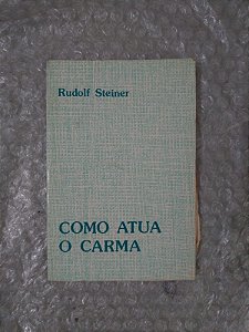 Como Atua o Carma - Rudolf Steiner
