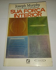 Sua força interior - Joseph Murphy