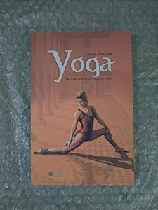 Yoga Um Caminho Para a Luz Interior - Rosângekla Maria Bassoli