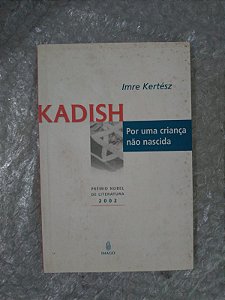 Kadish Por Uma Criança Não Nascida - Imre Kertész