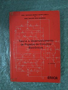 Teoria e Desenvolvimento de Projetos de Circuitos Eletrônicos - Antonio Marco Vicari Cipelli e Waldir joão Sandrini