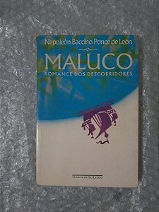 Maluco Romance dos Descobridores - Napoleón Baccino Ponce de León