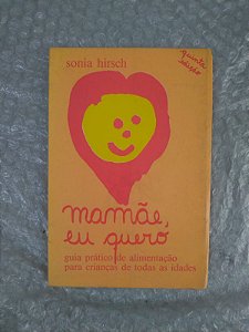 Mamãe, eu Quero - Sonia Hirsch