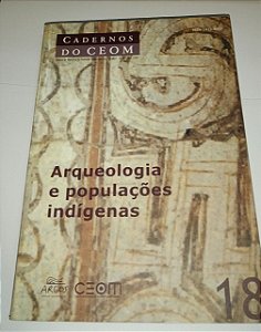 Arqueologia e populações indígenas - Cadernos do CEOM 18