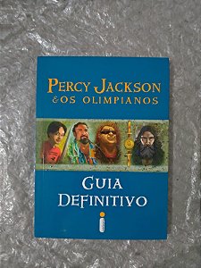 Percy Jackson e os Olimpianos: Guia Definitivo - Rick Riordan