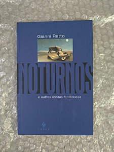 Noturno e Outros Contos Fantásticos - Gianni Ratto