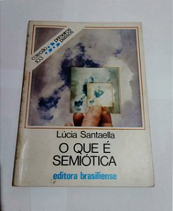 O que é Semiótica - Lúcia Santella ( Coleção Primeiros Passos 103)