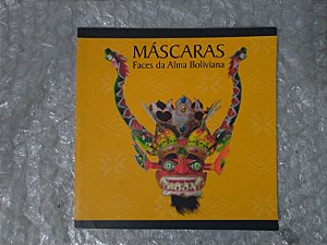 Máscaras - Faces da Alma Boliviana
