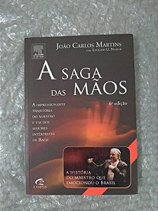 A Saga das Mãos - João Carlos Martins e Luciano U. Nassar