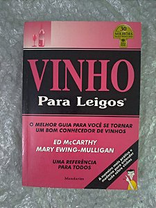 Vinho Para Leigos - Ed McCarthy e Mary Ewing-Mulligan