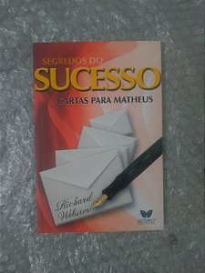 Segredos do Sucesso: Cartas para Matheus - Richard Webster