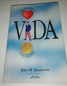 Quando a vida escolhe - Zibia M. Gasparetto - Romance espírita