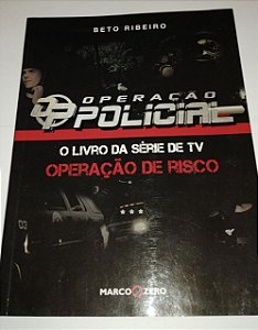 Operação policial - O livro da série de TV - Operação de risco - Beto Ribeiro