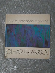 Olhar Girassol - Ronald Zomignan Carvalho