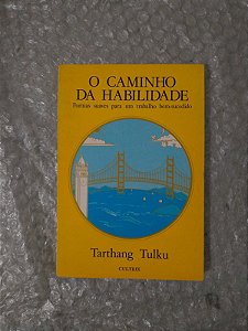 O Caminho da Habilidade - Tarthang Tulku