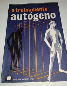 O Treinamento Autógeno - J. H. Schultz