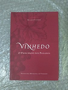 Vinhedo : O Principado dos Paisanos - Ricardo Viveiros
