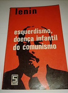 Esquerdismo, doença infantil do comunismo - Lenin
