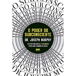 O Poder do Subconsciente - Dr. Joseph Murphy