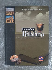Dicionário Bíblico - João Batista Ribeiro Santos