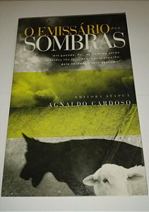O emissário das sombras - Agnaldo Cardoso - Espiritismo