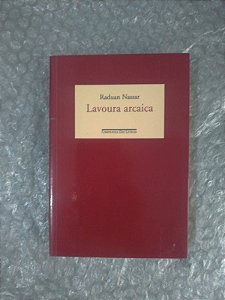 Lavoura Arcaica - Raduan Nassar