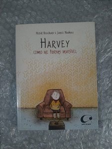 Harvey Como Me Tornei Invisível - Hervé Bouchard e Janice Nadeau