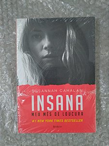 Insana - Meu Mês de Loucura - Susannah Cahalan