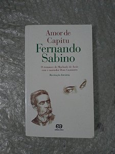 Amor de Capitu - Fernando Sabino - Recriação Literária de Machado de Assis