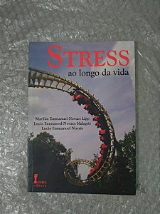 Stress ao Longo da Vida - Marilda Emmanuel Novaes Lipp