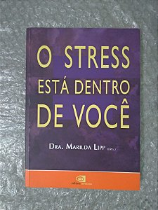 O Stress Está Dentro de Você - Dra. Marilda Lipp