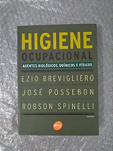 Higiene Ocupacional: Agentes Biológicos, Químicos e Físicos -  Ezio Brevigliero
