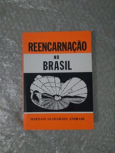 Reencarnação no Brasil - Hernani Guimarães Andrade