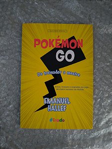Pokémon Go: De Treinador a Meste - Emanuel Hallef