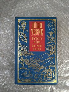 Da Terra à Lua / Ao Redor da Lua - Júlio Verne