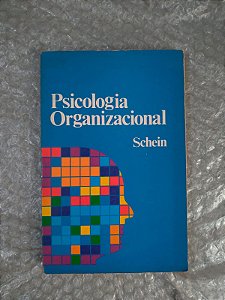 Psicologia Organizacional - Schein