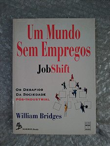 Um Mundo Sem Empregos JobShift - William Bridges