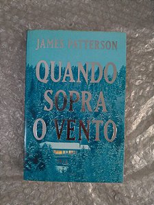Quando Sopra o Vento - James Patterson