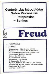 Conferências Introdutórias Sobre Psicanálise - Parapraxias e Sonhos - Sigmund Freud