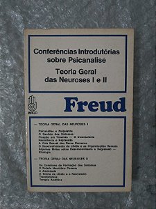 Conferências Introdutórias Sobre Psicanálise - Teoria Geral das Neuroses I e II - Sigmund Freud