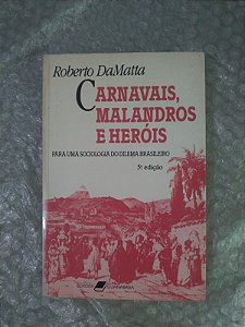Carnavais, Malandros e Heróis - Roberto da Matta