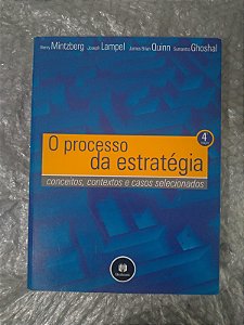 O Processo da Estratégia - Henry Mintzberg, Joseph Lampel, Entre Outros