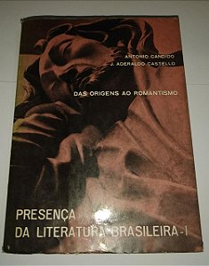 Presença da Literatura Brasileira 1 - Das origens ao romantismo - Antonio Candido