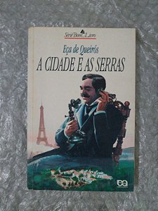 A Cidade e as Serras - Eça de Queirós (Série Bom Livro)
