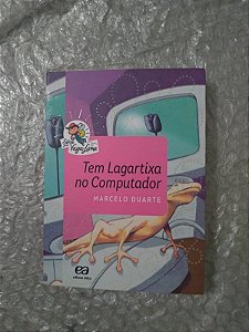 Tem Lagartixa no Computador - Marcelo Duarte (Série Vaga-Lume)