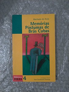 Memórias Póstumas de Brás Cubas - Machado de Assis (Biblioteca Folha)