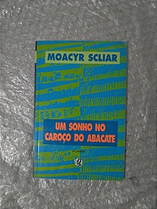 Um Sonho no Caroço do Abacate - Moacyr Scliar